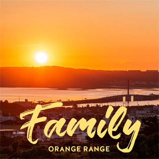 Family (NHK「みんなのうた」放送ver.)/ORANGE RANGE